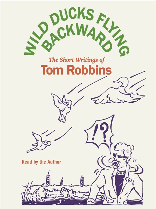 Title details for Wild Ducks Flying Backward by Tom Robbins - Wait list